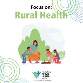 Focus on: Rural Health, with an illustration of an adult and three diverse children outside gardening, the NPHW logo below and a design of concentric circles around