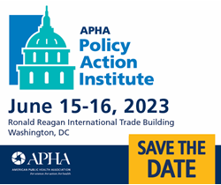 APHA Policy Action Institute, June 15-16, 2023, Ronald Reagan International Trade Building, Washington, DC, Save the Date
